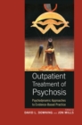 Outpatient Treatment of Psychosis : Psychodynamic Approaches to Evidence-Based Practice - Book