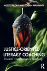 Justice-Oriented Literacy Coaching : Toward Transformative Teaching - Book