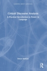 Critical Discourse Analysis : A Practical Introduction to Power in Language - Book