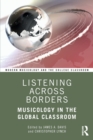 Listening Across Borders : Musicology in the Global Classroom - Book