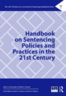 Handbook on Sentencing Policies and Practices in the 21st Century - Book