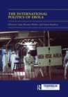 The International Politics of Ebola - Book