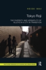 Tokyo Roji : The Diversity and Versatility of Alleys in a City in Transition - Book