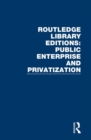 Routledge Library Editions: Public Enterprise and Privatization - Book