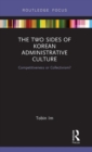 The Two Sides of Korean Administrative Culture : Competitiveness or Collectivism? - Book