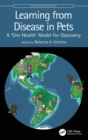 Learning from Disease in Pets : A ‘One Health’ Model for Discovery - Book