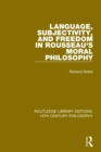 Language, Subjectivity, and Freedom in Rousseau's Moral Philosophy - Book