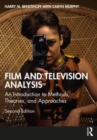 Film and Television Analysis : An Introduction to Methods, Theories, and Approaches - Book