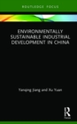 Environmentally Sustainable Industrial Development in China - Book