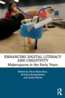 Enhancing Digital Literacy and Creativity : Makerspaces in the Early Years - Book