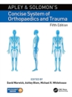 Apley and Solomon’s Concise System of Orthopaedics and Trauma - Book