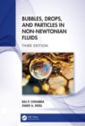 Bubbles, Drops, and Particles in Non-Newtonian Fluids - Book