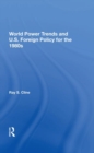 World Power Trends And U.S. Foreign Policy For The 1980s - Book