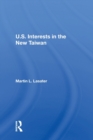 U.S. Interests In The New Taiwan - Book