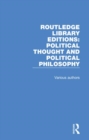 Routledge Library Editions: Political Thought and Political Philosophy : 54 Volume Set - Book