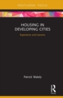 Housing in Developing Cities : Experience and Lessons - Book