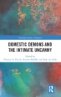 Domestic Demons and the Intimate Uncanny - Book