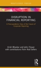 Disruption in Financial Reporting : A Post-pandemic View of the Future of Corporate Reporting - Book