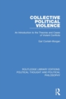 Collective Political Violence : An Introduction to the Theories and Cases of Violent Conflicts - Book