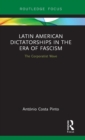 Latin American Dictatorships in the Era of Fascism : The Corporatist Wave - Book