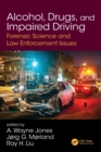 Alcohol, Drugs, and Impaired Driving : Forensic Science and Law Enforcement Issues - Book