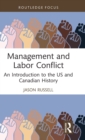 Management and Labor Conflict : An Introduction to the US and Canadian History - Book