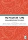The Policing of Flows : Challenging Contemporary Criminology - Book