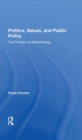 Politics, Values, And Public Policy : The Problem Of Methodology - Book