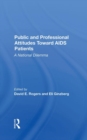 Public And Professional Attitudes Toward Aids Patients : A National Dilemma - Book