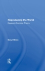 Reproducing The World : Essays In Feminist Theory - Book