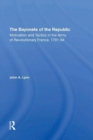 The Bayonets of the Republic : Motivation and Tactics in the Army of Revolutionary France, 1791-94 - Book