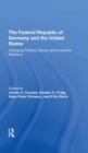 The Federal Republic Of Germany And The United States : Changing Political, Social, And Economic Relations - Book