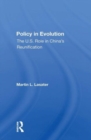 Policy In Evolution : The U.s. Role In China's Reunification - Book