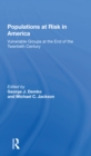 Populations At Risk In America : Vulnerable Groups At The End Of The Twentieth Century - Book
