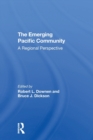 The Emerging Pacific Community : A - Book