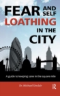 Fear and Self-Loathing in the City : A Guide to Keeping Sane in the Square Mile - Book
