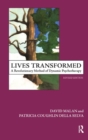 Lives Transformed : A Revolutionary Method of Dynamic Psychotherapy - Book
