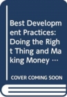 Best Development Practices : Doing the Right Thing and Making Money at the Same Time - Book