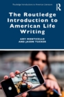 The Routledge Introduction to American Life Writing - Book
