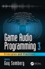 Game Audio Programming 3: Principles and Practices - Book