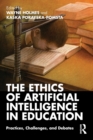The Ethics of Artificial Intelligence in Education : Practices, Challenges, and Debates - Book