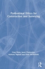 Professional Ethics in Construction and Surveying - Book