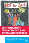 Gentrification, Displacement, and Alternative Futures - Book