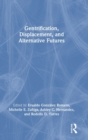 Gentrification, Displacement, and Alternative Futures - Book