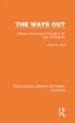 The Ways Out : Utopian Communal Groups in an Age of Babylon - Book