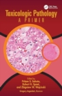 Toxicologic Pathology : A Primer - Book