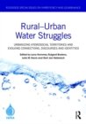 Rural–Urban Water Struggles : Urbanizing Hydrosocial Territories and Evolving Connections, Discourses and Identities - Book