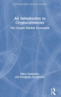 An Introduction to Cryptocurrencies : The Crypto Market Ecosystem - Book