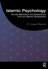 Islamic Psychology : Human Behaviour and Experience from an Islamic Perspective - Book