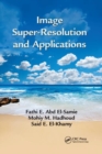 Image Super-Resolution and Applications - Book